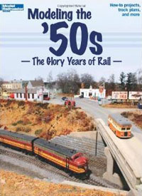 Modeling the 50s: The Glory Years of Rail